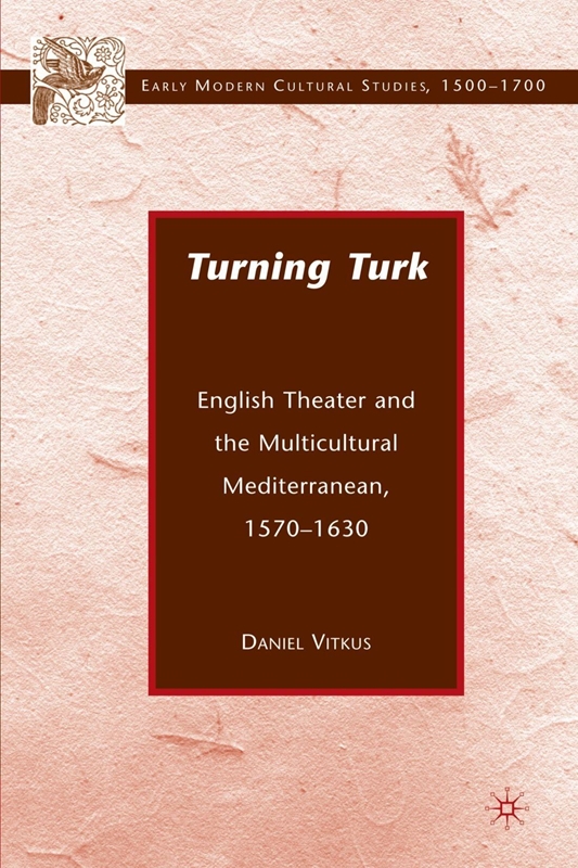 resm Turning Turk: English Theater and the Multicultural Mediterranean