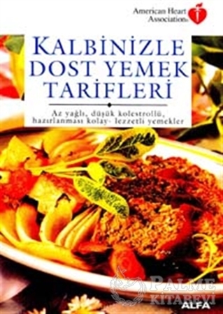 Resim Kalbinizle Dost Yemek Tarifleri Az Yağlı, Düşük Kolestrollü, Hazırlanması Kolay - Lezzetli Yemekler