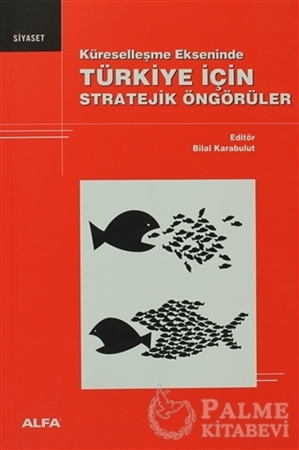 Resim Küreselleşme Ekseninde Türkiye İçin Stratejik Öngörüler