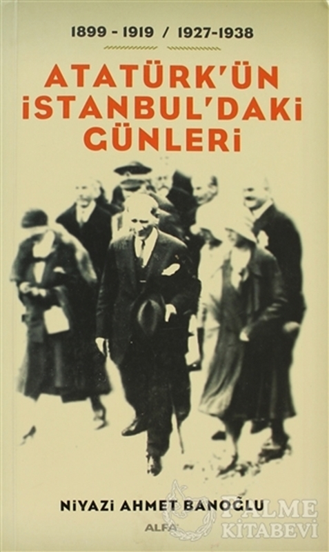 resm Atatürk’ün İstanbul’daki Günleri