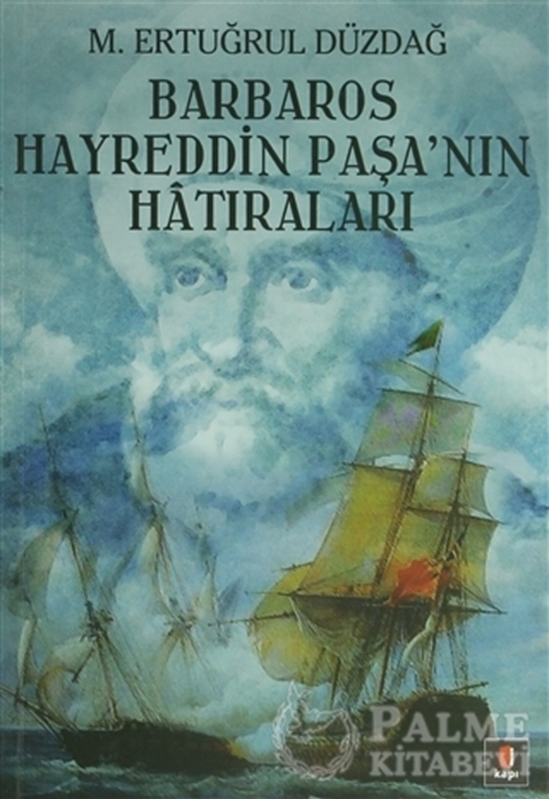 resm Barbaros Hayreddin Paşa’nın Hatıraları