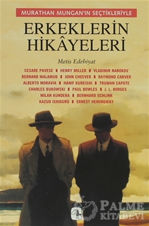 Resim Murathan Mungan’ın Seçtikleriyle Erkeklerin Hikayeleri