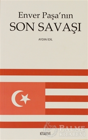 Resim Enver Paşa’nın Son Savaşı