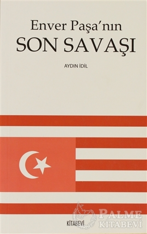 resm Enver Paşa’nın Son Savaşı