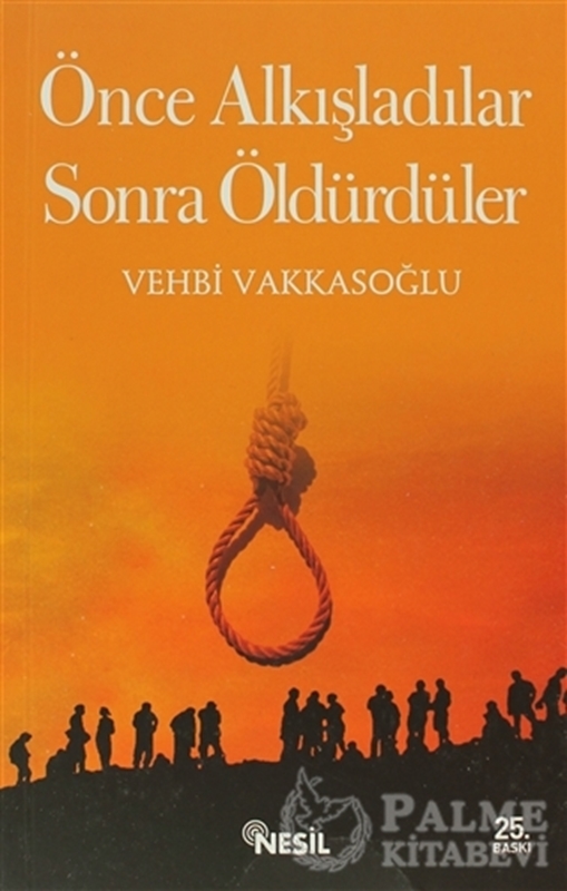 resm Önce Alkışladılar Sonra Öldürdüler