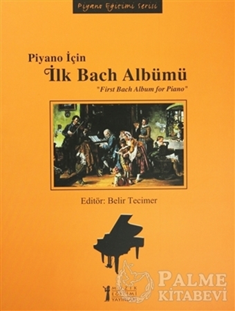 Resim Piyano İçin İlk Bach Albümü / First Bach Album for Piano