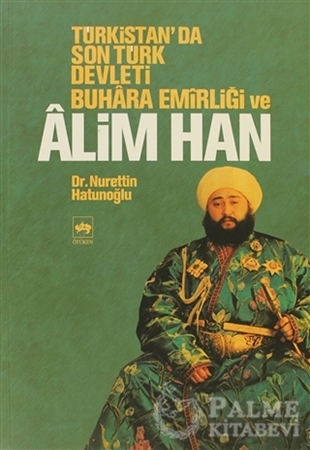 Resim Türkistan’da Son Türk Devleti Buhara Emirliği ve Alim Han