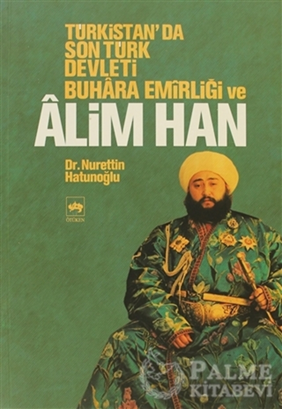 resm Türkistan’da Son Türk Devleti Buhara Emirliği ve Alim Han