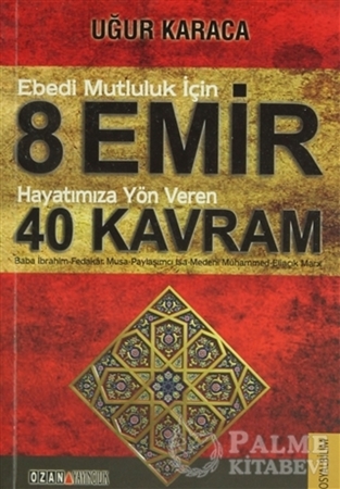 Resim Ebedi Mutluluk İçin 8 Emir - Hayatımıza Yön Veren 40 Kavram