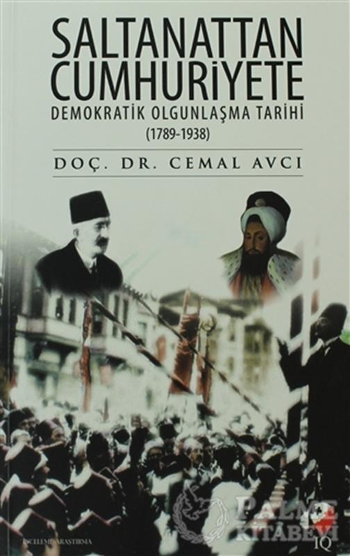 resm Saltanattan Cumhuriyete Demokratik Olgunlaşma Tarihi 1789 - 1938