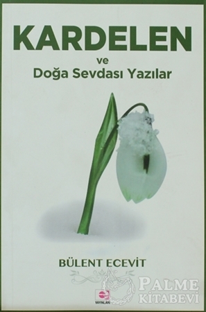 Resim Kardelen ve Doğa Sevdası Yazılar