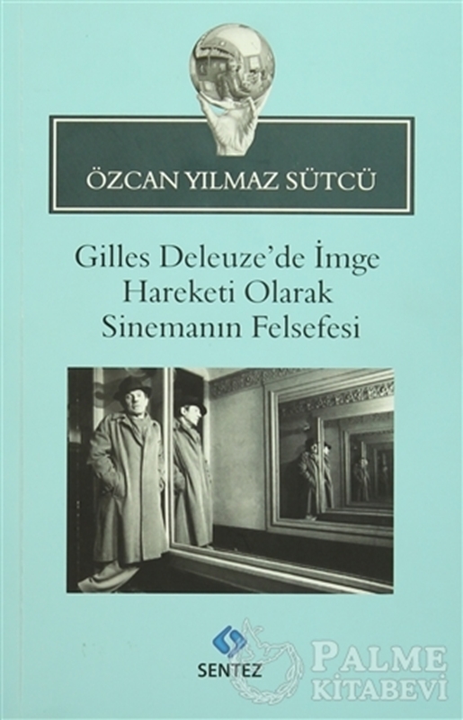resm Gilles Deleuze’de İmge Hareketi Olarak Sinemanın Felsefesi