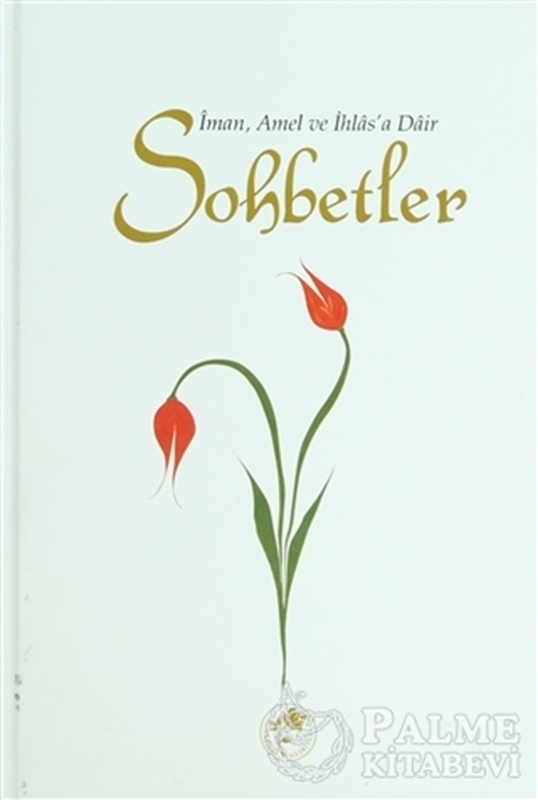 resm İman, Amel ve İhlas’a Dair Sohbetler