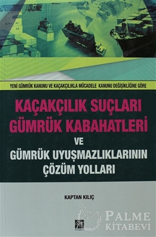 resm Kaçakçılık Suçları ve Gümrük Kabahatleri ve Gümrük Uyuşmazlıklarının Çözüm Yolları