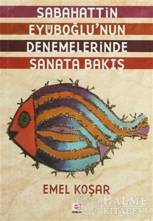 Resim Sabahattin Eyüboğlu’nun Denemelerinde Sanata Bakış