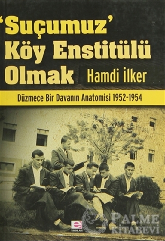 resm Suçumuz Köy Enstitülü Olmak