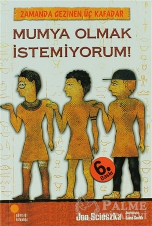 Resim Zamanda Gezinen Üç Kafadar - Mumya Olmak İstemiyorum!