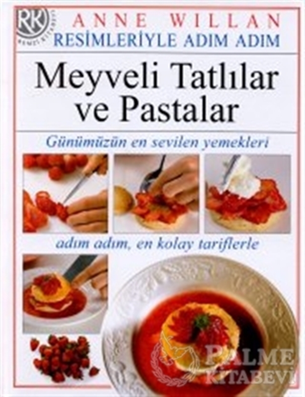 resm Resimleriyle Adım Adım Meyveli Tatlılar ve Pastalar