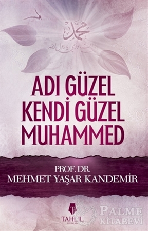 Resim Adı Güzel Kendi Güzel Muhammed(Sallallahü Aleyhi ve Sellem)