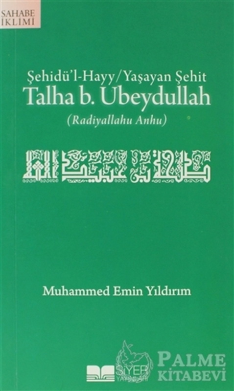 resm Şehidü’l-Hayy: Yaşayan Şehit Talha B. Ubeydullah