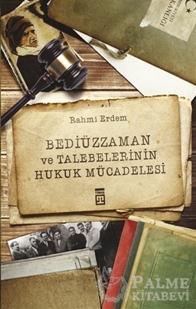 Resim Bediüzzaman ve Talebelerinin Hukuk Mücadelesi