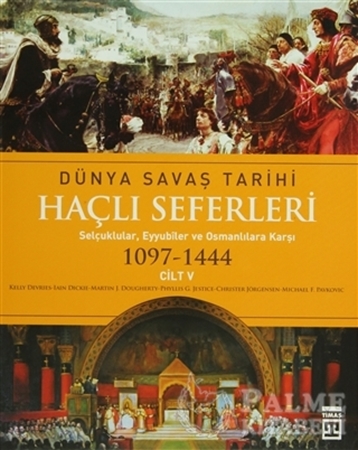 Resim Haçlı Seferleri Cilt:5  Dünya Savaş Tarihi(1097-1444)
