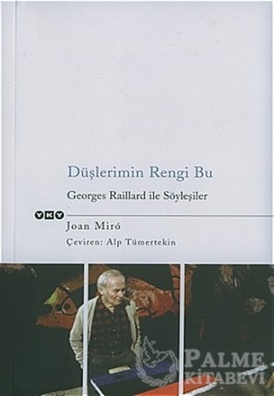 resm Düşlerimin Rengi Bu Georges Raillard ile Söyleşiler