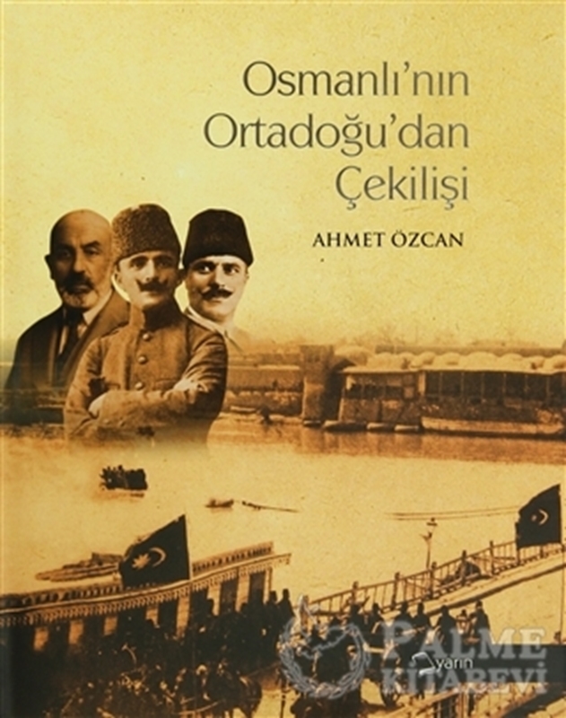 resm Osmanlı’nın Ortadoğu’dan Çekilişi