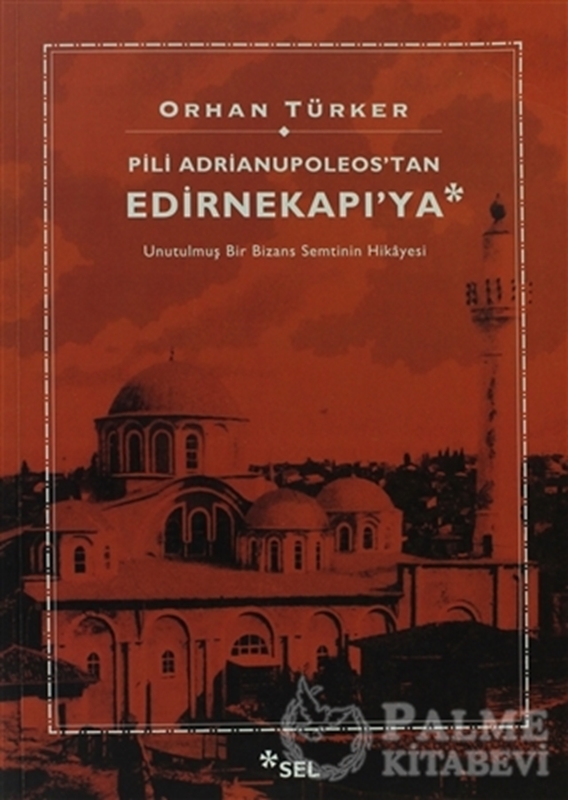 resm Pili Adrianupoleos'tan Edirnekapı'ya
