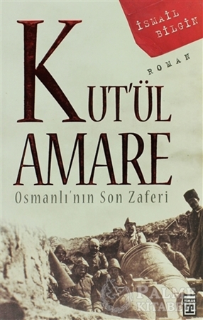 Resim Kut’ül Amare Osmanlı’nın Son Zaferi