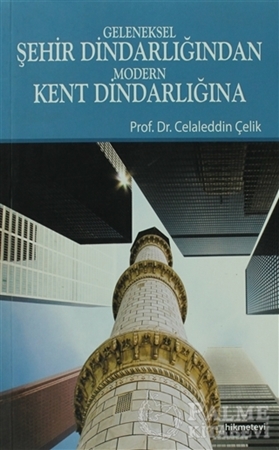 Resim Geleneksel Şehir Dindarlığından Modern Kent Dindarlığına