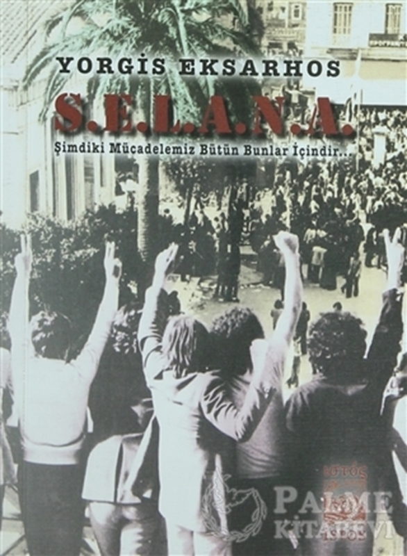 resm S.E.L.A.N.A. Şimdiki Mücadelemiz Bütün Bunlar İçindir