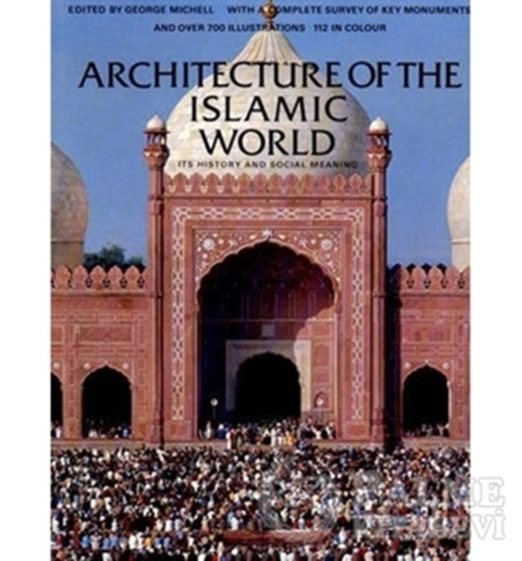 resm Architecture Of The Islamic Word: It's History And Social Meaning