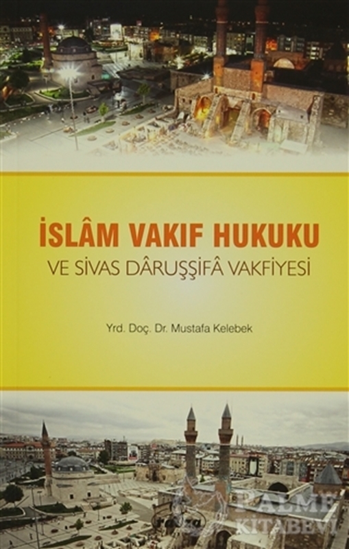 resm İslam Vakıf Hukuku ve Sivas Daruşşifa Vakfiyesi