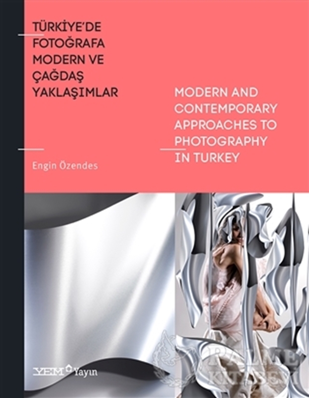 resm Türkiye'de Fotoğrafa Modern ve Çağdaş Yaklaşımlar / Modern And Contenporary Approaches To Photography İn Turkey