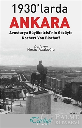 Resim 1930'larda Ankara: Avusturya Büyükelçisi'nin Gözüyle - Norbert Von Bischoff