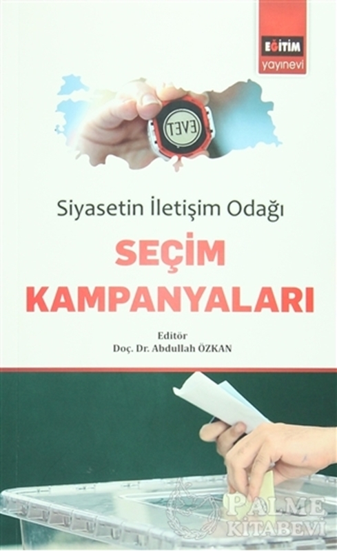 resm Siyasetin İletişim Odağı Seçim Kampanyaları