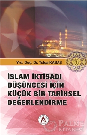 Resim İslam İktisadı Düşüncesi İçin Küçük Bir Tarihsel Değerlendirme