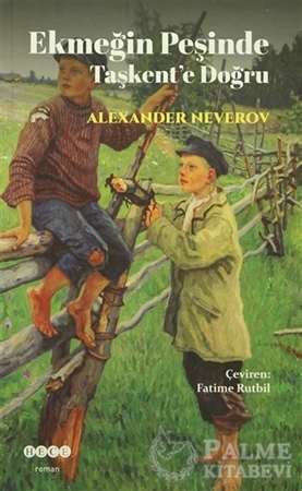 Resim Ekmeğin Peşinde Taşkent'e Doğru
