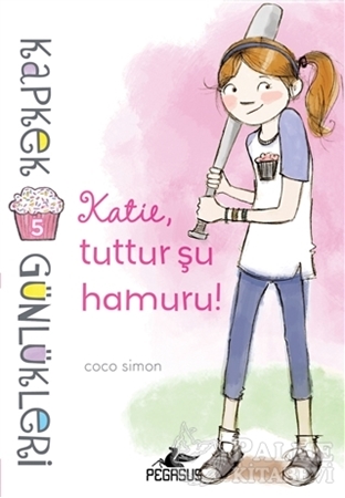 Resim Kapkek Günlükleri 5 - Katie, Tuttur Şu Hamuru