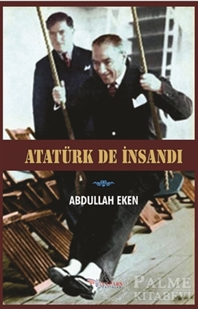 Resim Atatürk De İnsandı