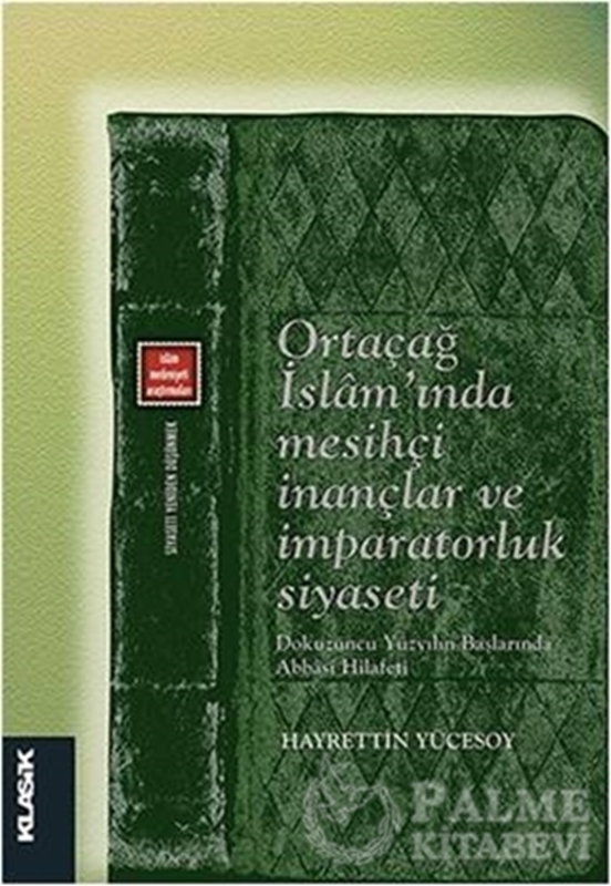 resm Ortaçağ İslam'ında Mesihçi İnançlar ve İmparatorluk Siyaseti