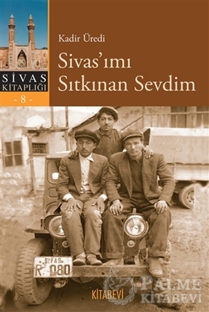 Resim Sivas’ımı Sıtkınan Sevdim