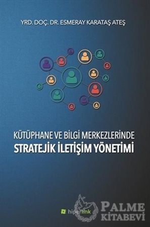 Resim Kütüphane ve Bilgi Merkezlerinde Stratejik İletişim Yönetimi