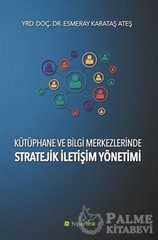 resm Kütüphane ve Bilgi Merkezlerinde Stratejik İletişim Yönetimi