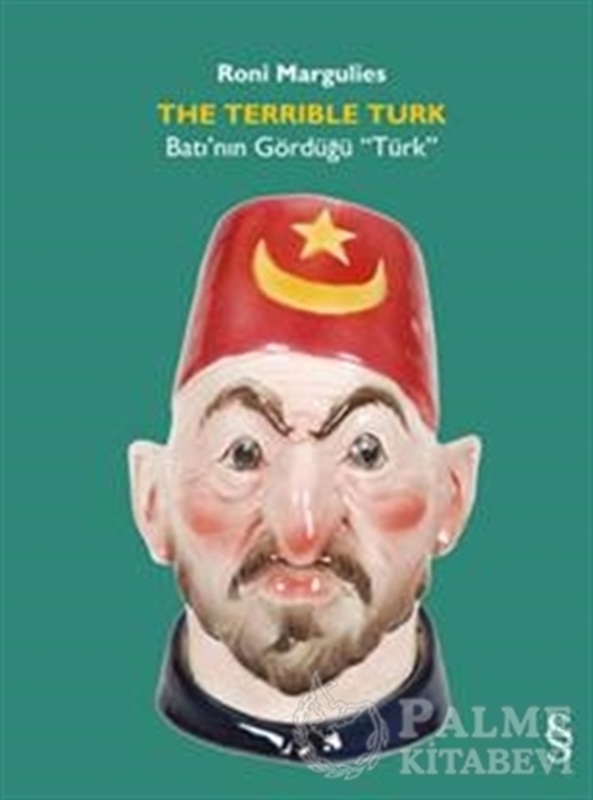 resm The Terrlble Türk - Batı’nın Gördüğü “Türk”