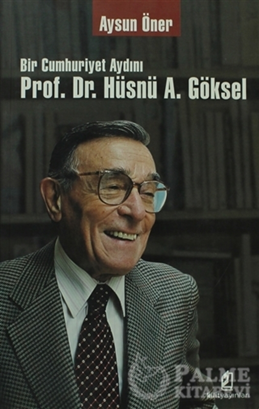 resm Bir Cumhuriyet Aydını Prof. Dr. Hüsnü A. Göksel