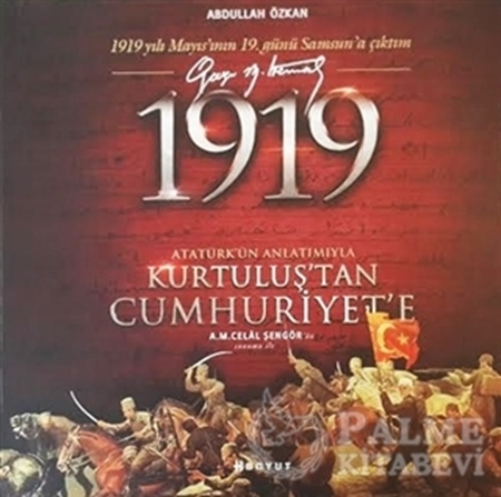 Resim 1919 Atatürk’ün Anlatımıyla Kurtuluş’tan Cumhuriyet'e