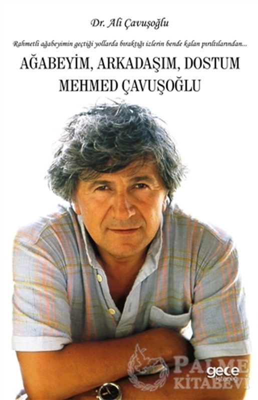 resm Ağabeyim Arkadaşım Dostum Mehmed Çavuşoğlu