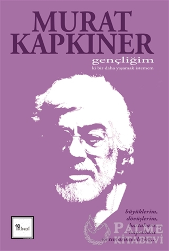 resm Gençliğim Ki Bir Daha Yaşamak İstemem